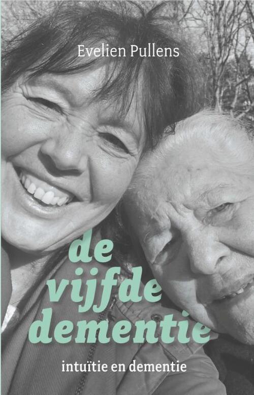 De vijfde dementie -  Evelien Pullens (ISBN: 9789020218459)