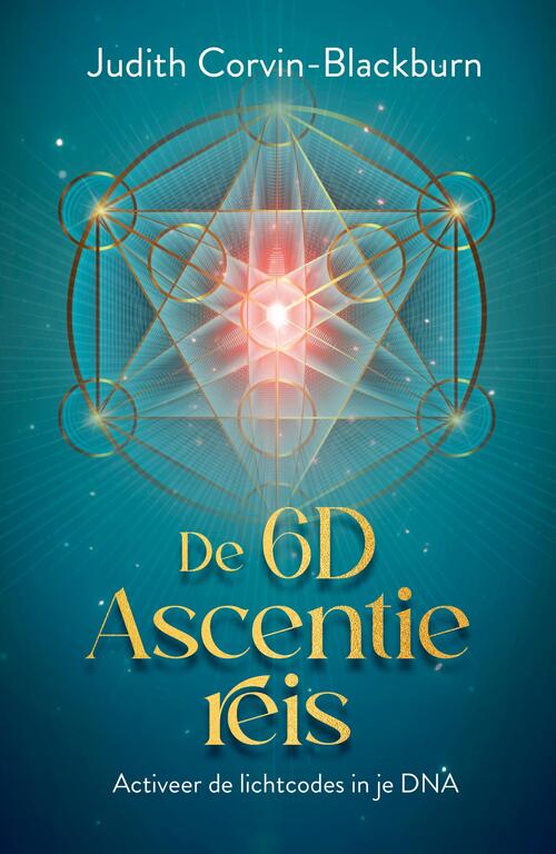 De 6D Ascentie reis -  Judith Corvin-Blackburn (ISBN: 9789020223118)