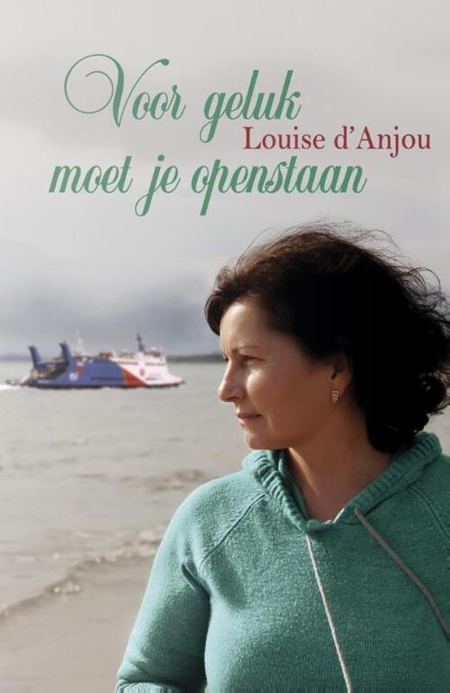 Voor geluk moet je openstaan -  Louise d'Anjou (ISBN: 9789020518634)