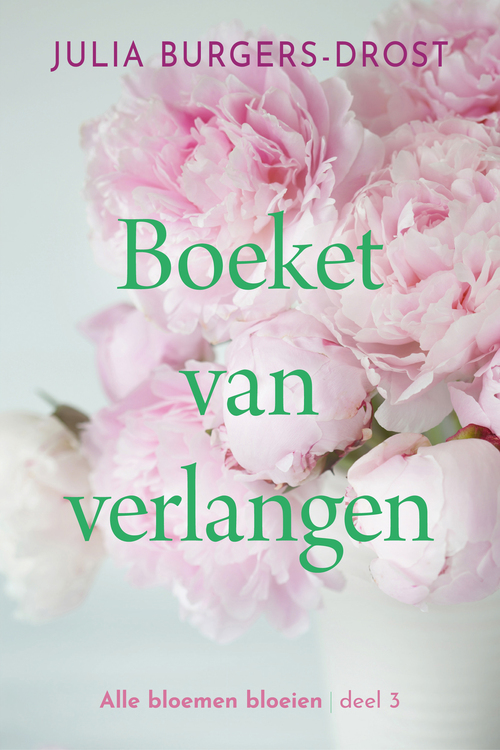 Boeket van verlangen -  Julia Burgers-Drost (ISBN: 9789020535822)