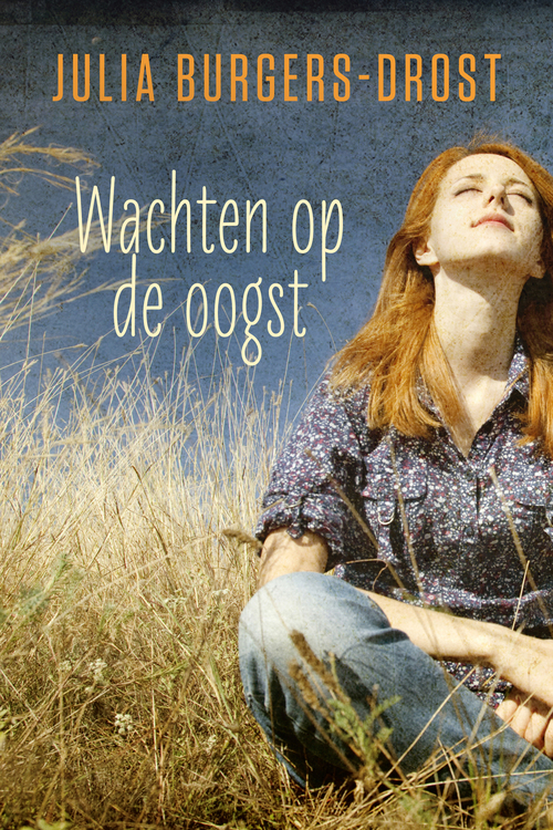 Wachten op de oogst -  Julia Burgers-Drost (ISBN: 9789020543568)
