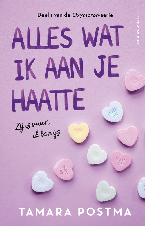 Oxymoron 1 - Alles wat ik aan je haatte -  Tamara Postma (ISBN: 9789021045092)