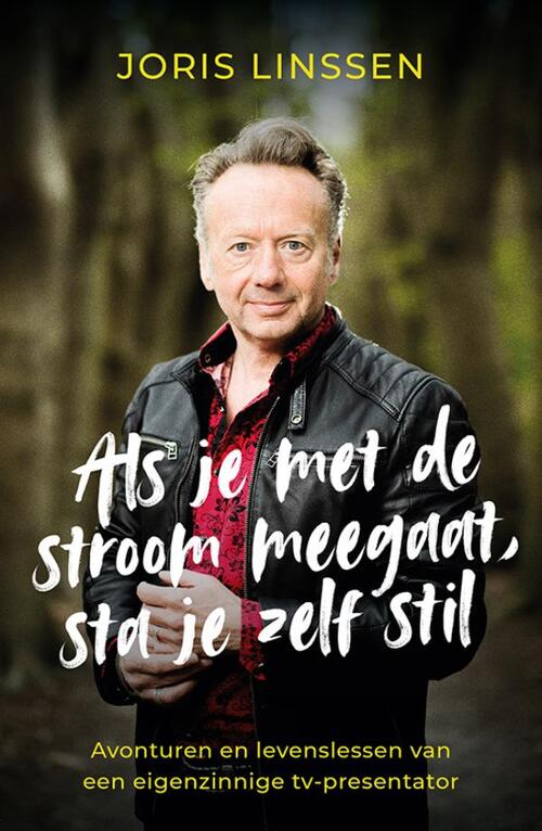 Joris Linssen Als je met de stroom meegaat, sta je zelf stil -   (ISBN: 9789021063508)