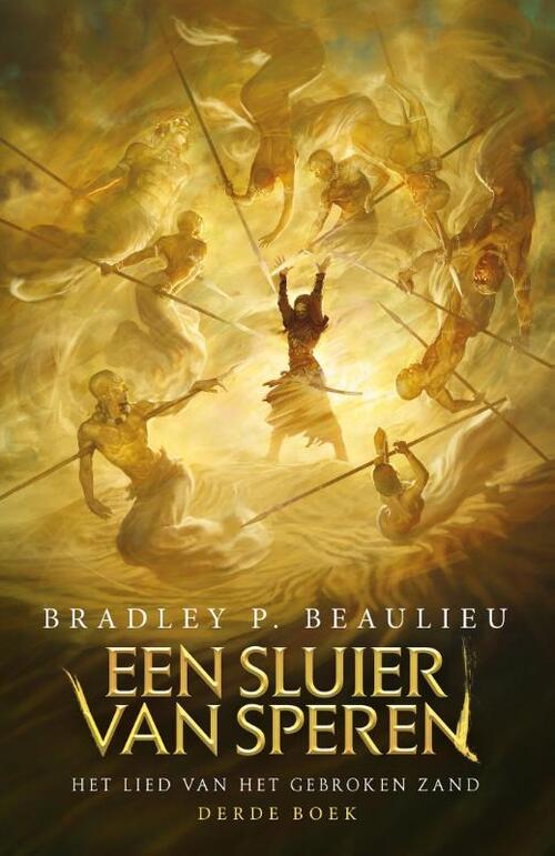 Bradley P. Beaulieu Het Lied van het Gebroken Zand 3 - Een Sluier van Speren -   (ISBN: 9789021064161)