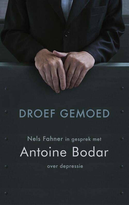 Droef gemoed -  Antoine Bodar (ISBN: 9789021144658)