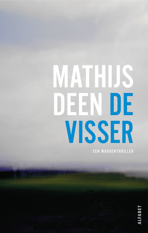 De visser -  Mathijs Deen (ISBN: 9789021344218)