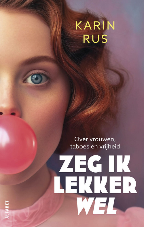 Zeg ik lekker wel -  Karin Rus (ISBN: 9789021344362)