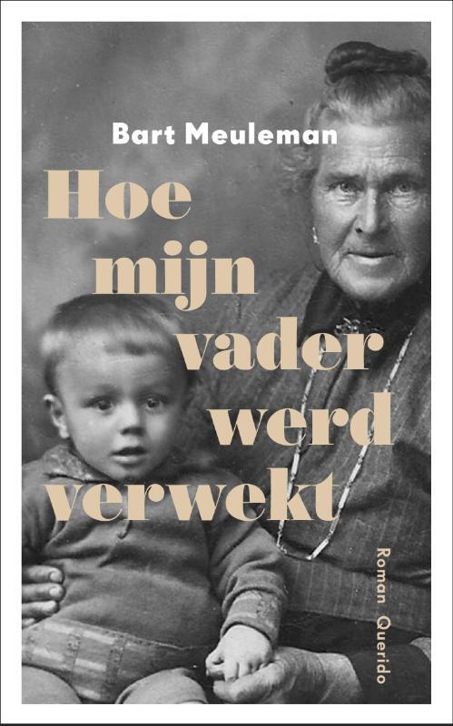 Hoe mijn vader werd verwekt -  Bart Meuleman (ISBN: 9789021407784)