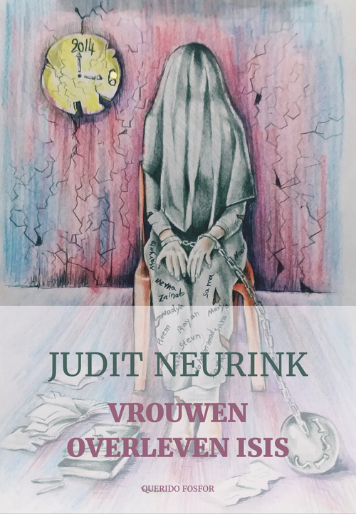 Vrouwen overleven ISIS -  Judit Neurink (ISBN: 9789021408804)