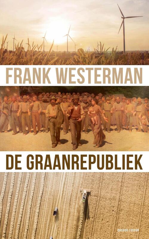 De graanrepubliek -  Frank Westerman (ISBN: 9789021417219)