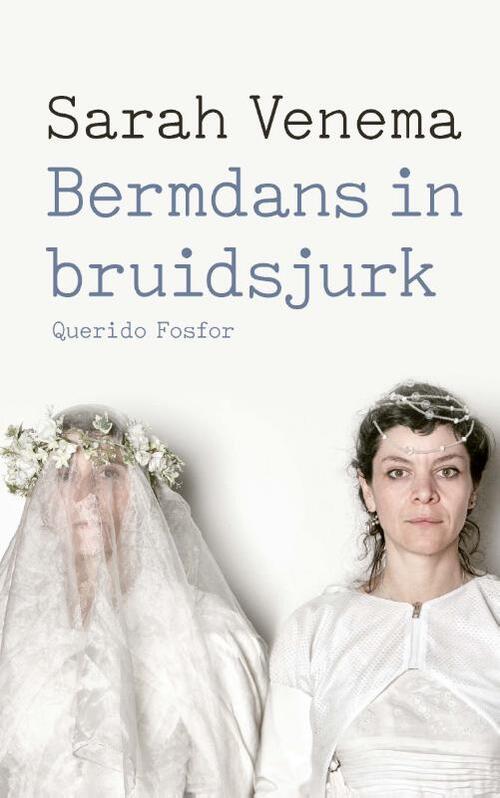 Bermdans in bruidsjurk -  Sarah Venema (ISBN: 9789021418377)