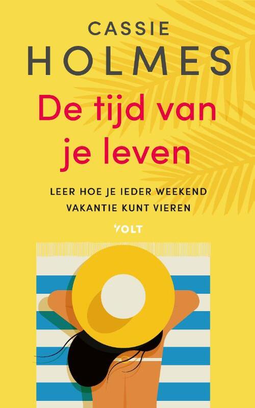 De tijd van je leven -  Cassie Mogilner Holmes (ISBN: 9789021422701)