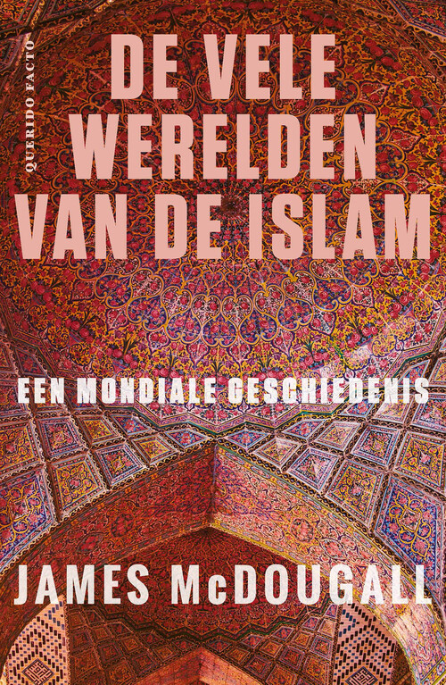James McDougall De vele werelden van de islam -   (ISBN: 9789021436586)