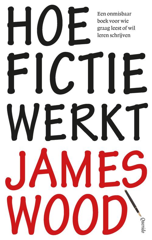 Hoe fictie werkt -  James Wood (ISBN: 9789021442631)