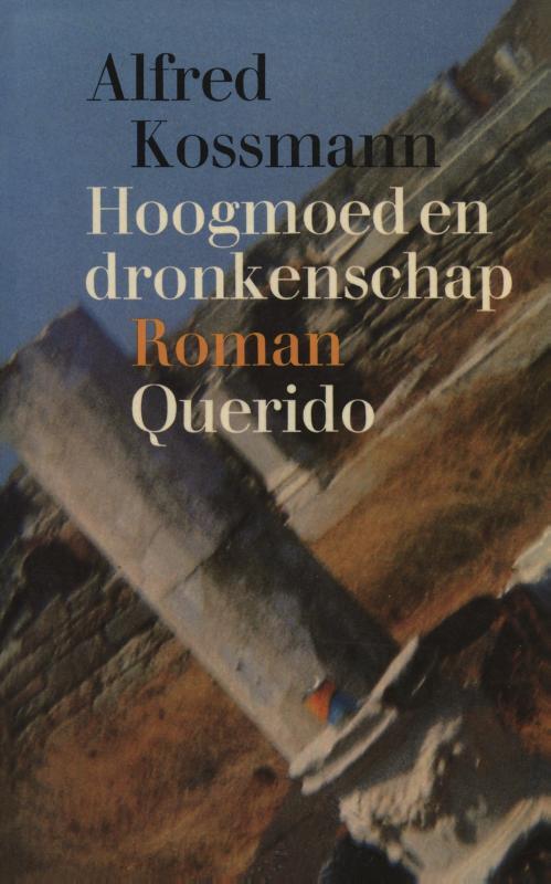 Hoogmoed en dronkenschap -  Alfred Kossmann (ISBN: 9789021444949)