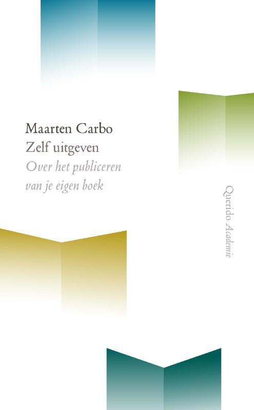 Zelf uitgeven -  Maarten Carbo (ISBN: 9789021456577)