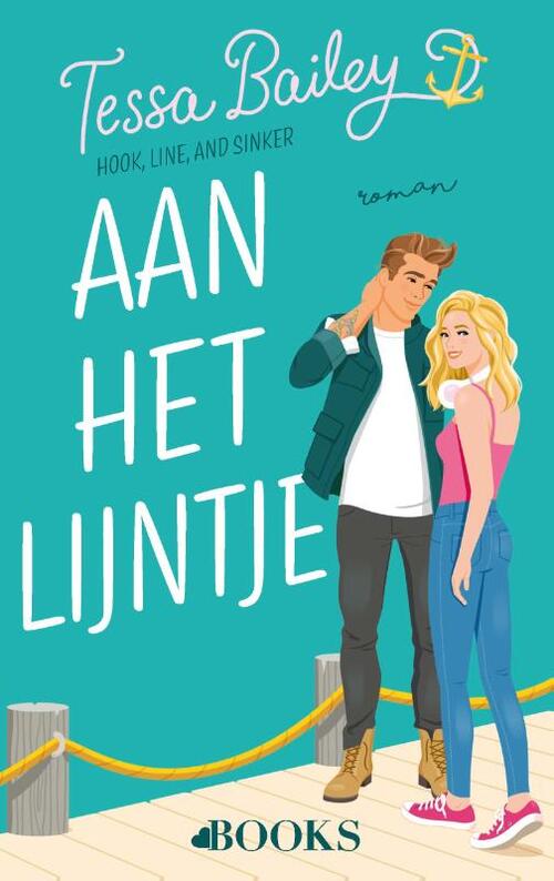 Aan het lijntje -  Tessa Bailey (ISBN: 9789021464060)