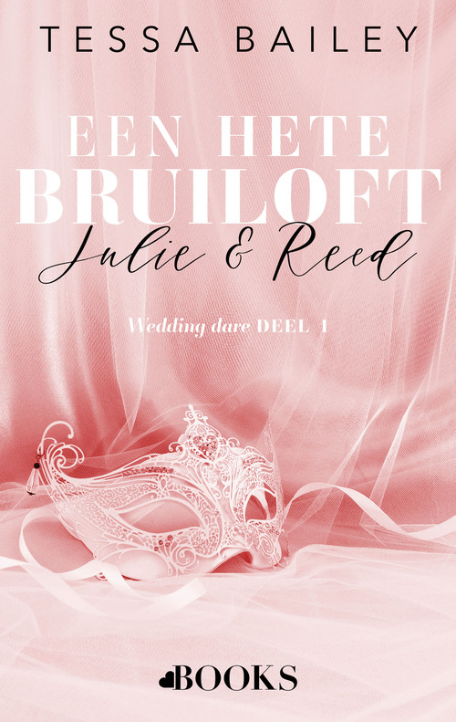 Een hete bruiloft: Julie en Reed -  Tessa Bailey (ISBN: 9789021475691)