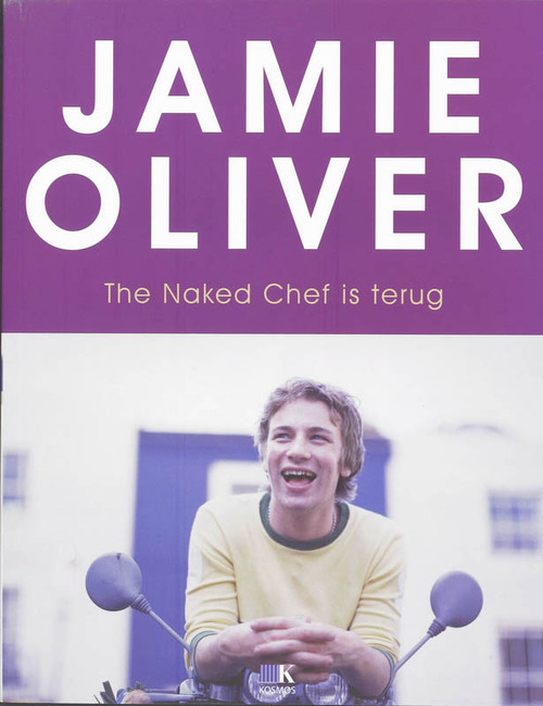 The Naked Chef is terug -  Jamie Oliver (ISBN: 9789021511924)