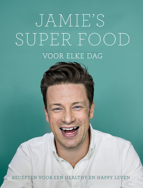 Jamie's super food voor elke dag -  Jamie Oliver (ISBN: 9789021560649)