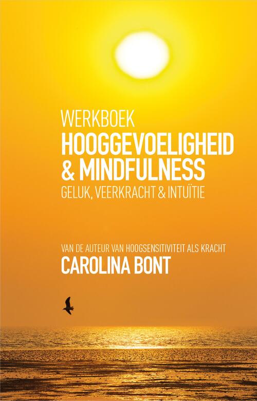 Werkboek Hooggevoeligheid + Mindfulness -  Carolina Bont (ISBN: 9789021565071)