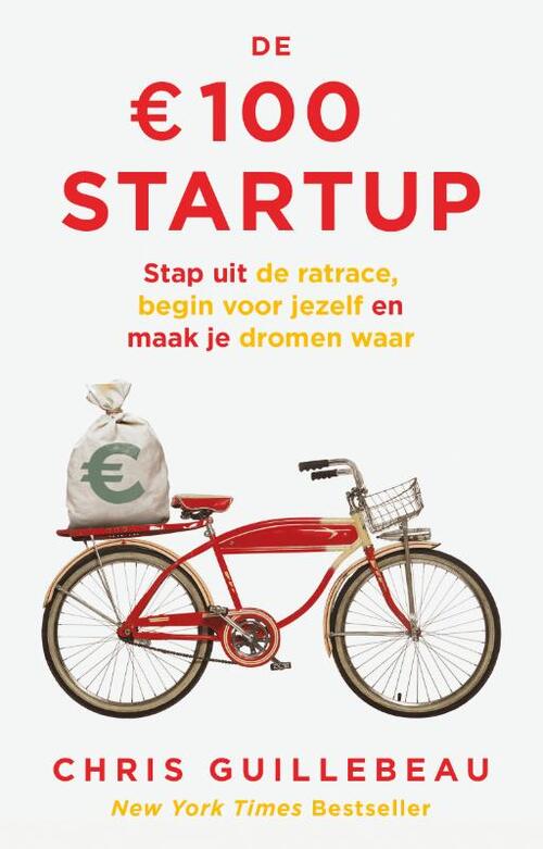 De 100 euro Startup -  Chris Guillebeau (ISBN: 9789021579450)