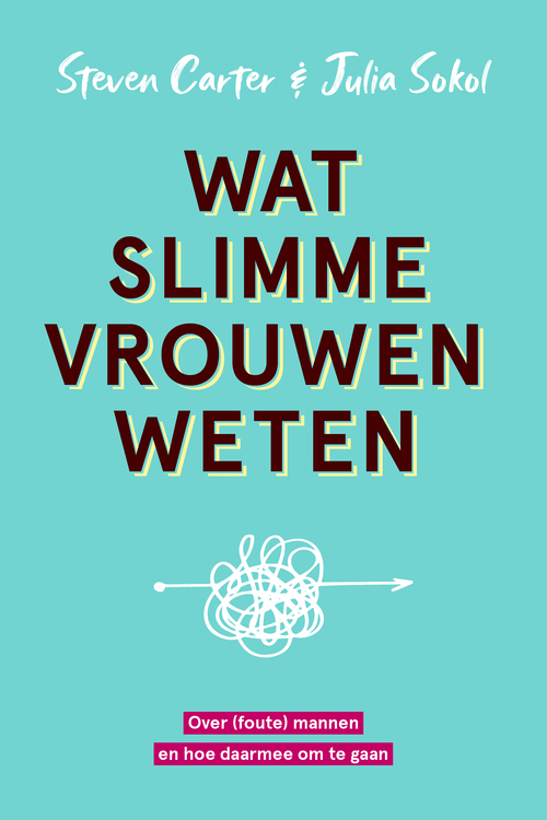 Wat slimme vrouwen weten -  Julia Sokol, Steven Carter (ISBN: 9789021590912)