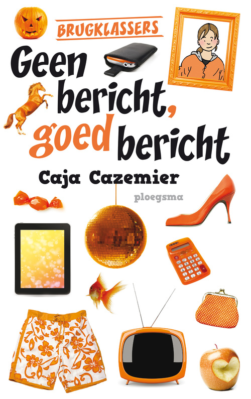 Geen bericht, goed bericht -  Caja Cazemier (ISBN: 9789021671642)