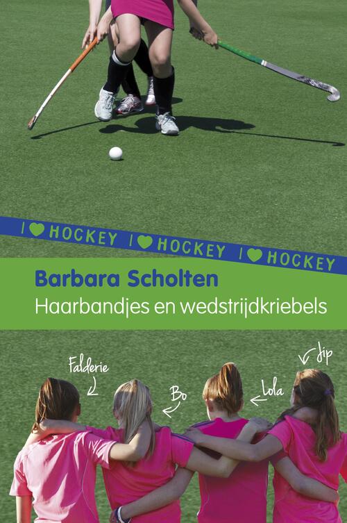 I Love Hockey 4 - Haarbandjes en wedstrijdkriebels -  Barbara Scholten (ISBN: 9789021675985)