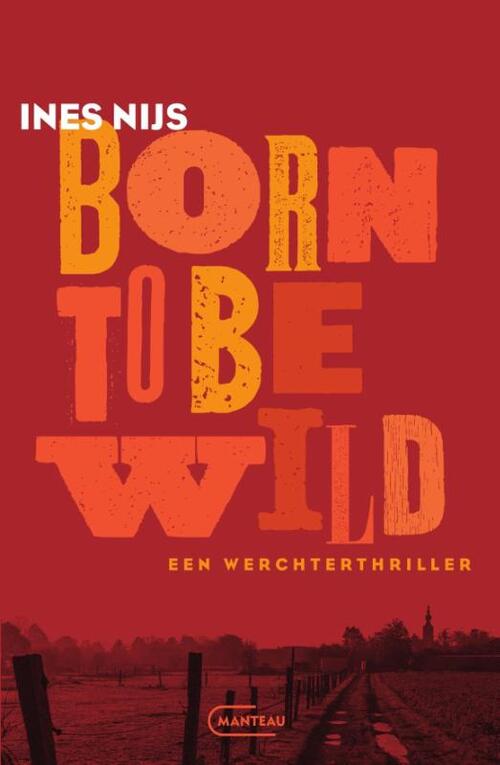 Born To Be Wild -  Ines Nijs (ISBN: 9789022341193)