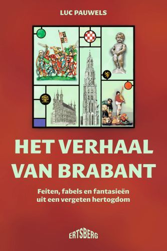 Luc Pauwels Het verhaal van Brabant -   (ISBN: 9789022342800)