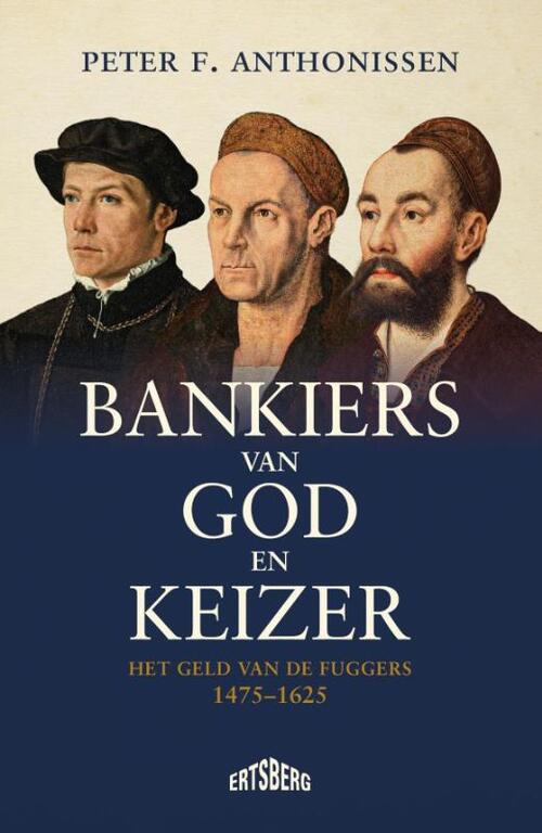 Peter Frans Anthonissen Bankiers van God en keizer -   (ISBN: 9789022343074)