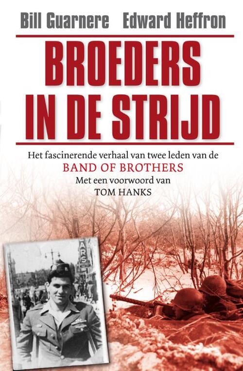 Broeders in de strijd -  Bill Guarnere, Edward Heffron (ISBN: 9789022549278)
