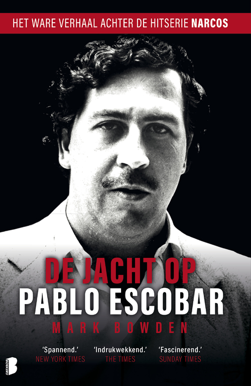 De jacht op Pablo Escobar -  Mark Bowden (ISBN: 9789022576953)