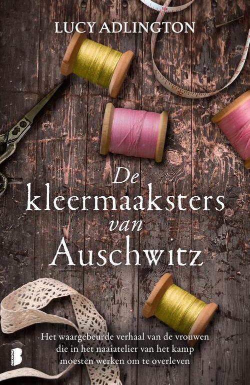 De kleermaaksters van Auschwitz -  Lucy Adlington (ISBN: 9789022590744)