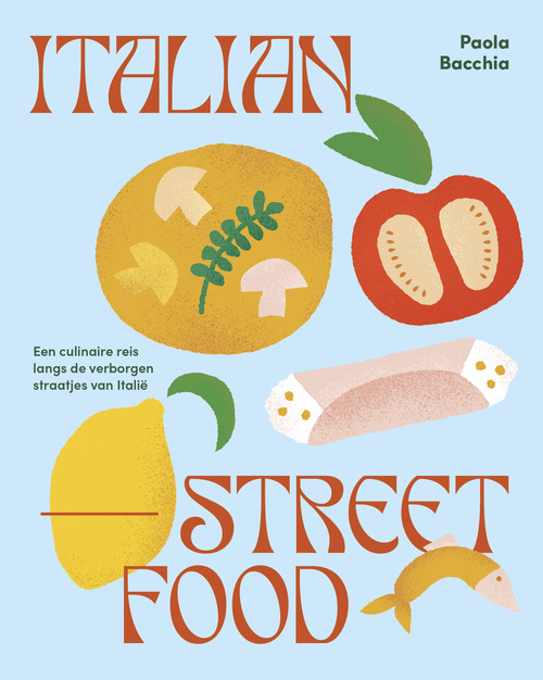 Italian streetfood -  Paola Bacchia (ISBN: 9789023017615)
