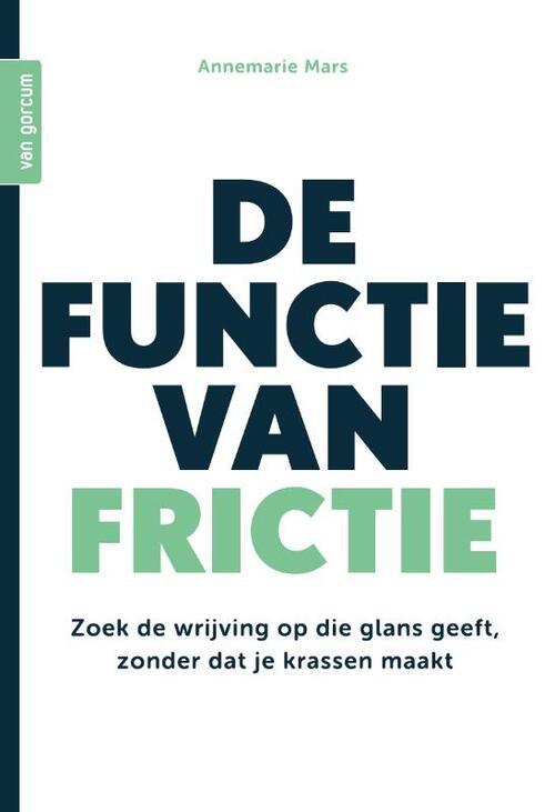 De functie van frictie -  Annemarie Mars (ISBN: 9789023257912)