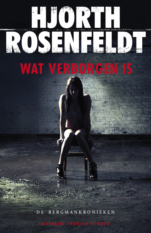 De Bergmankronieken 1 - Wat verborgen is -  Hjorth Rosenfeldt (ISBN: 9789023455967)