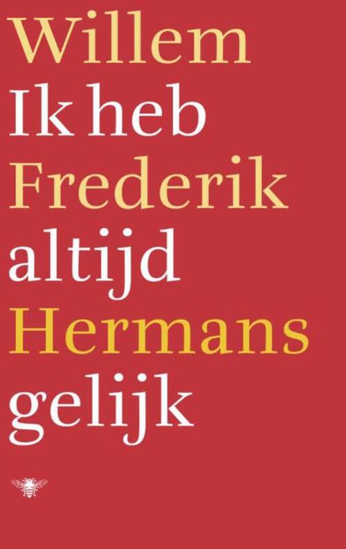 Ik heb altijd gelijk -  Willem Frederik Hermans (ISBN: 9789023478980)