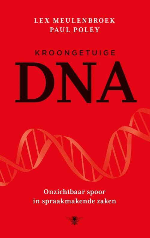 Kroongetuige DNA -  Lex Meulenbroek, Paul Poley (ISBN: 9789023489825)