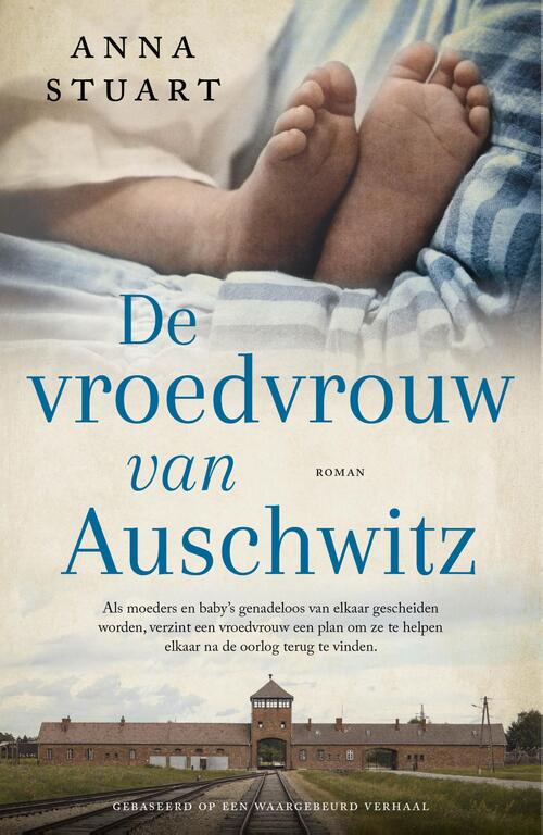 De vroedvrouw van Auschwitz -  Anna Stuart (ISBN: 9789023963394)