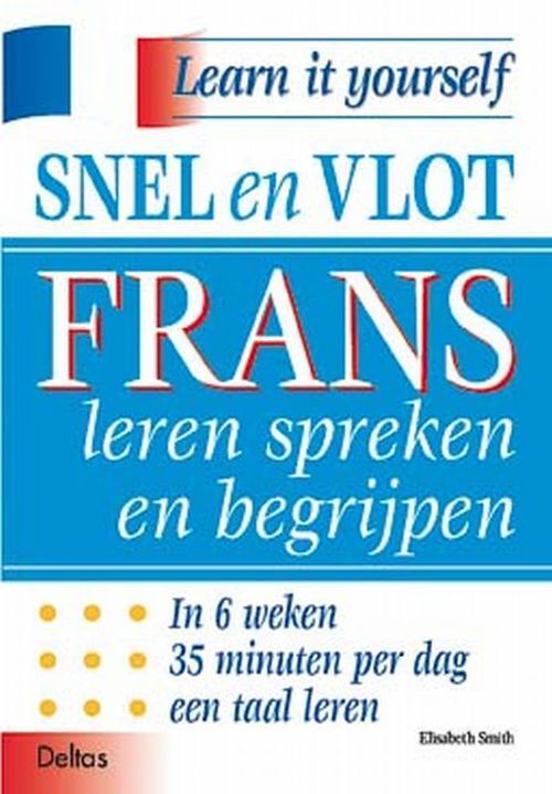 eeuw instinct besluiten Snel en vlot Frans leren spreken en begrijpen, E. Smith | 9789024374687 |  Boek - bruna.nl