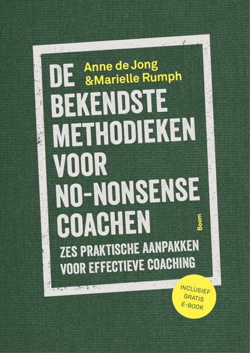 De bekendste methodieken voor no-nonsense coaching -  Anne de Jong, Marielle Rumph (ISBN: 9789024402564)