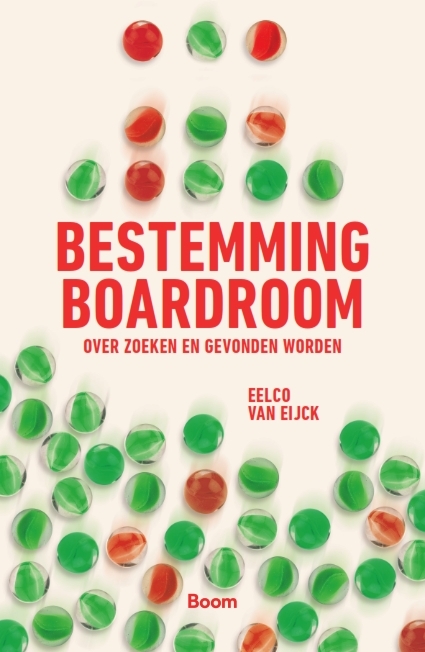 Bestemming boardroom -  Eelco van Eijck (ISBN: 9789024402717)