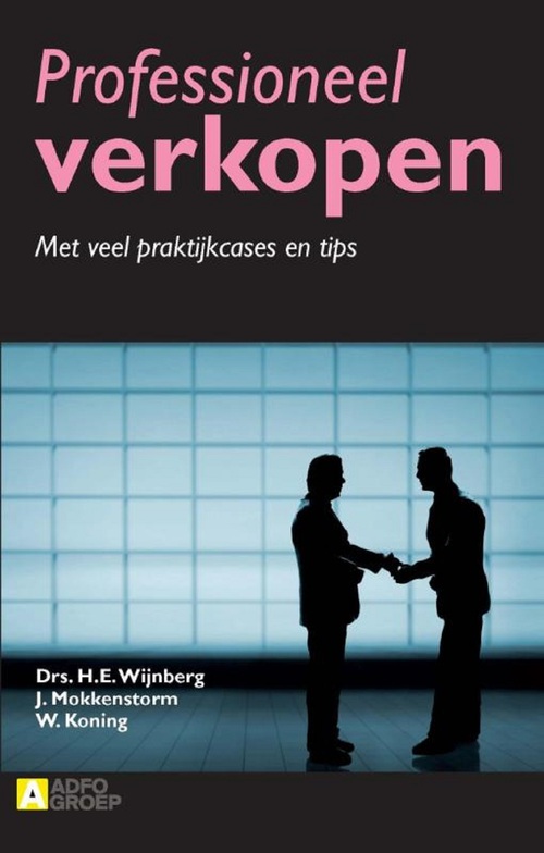 Professioneel verkopen -  H.E. Wijnberg, J. Mokkenstorm, W. Koning (ISBN: 9789024403820)