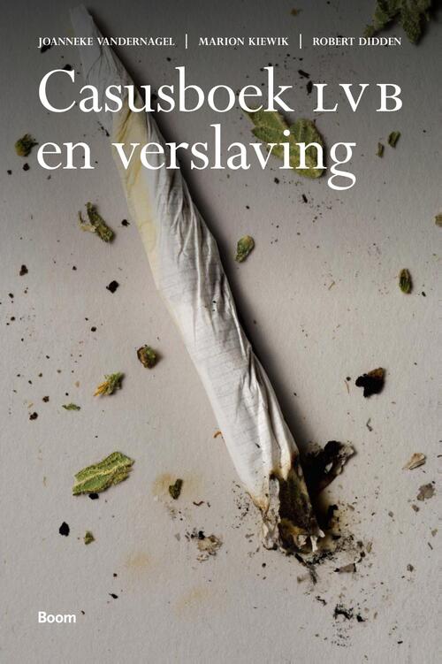 Casusboek LVB en verslaving -  Joanneke van der Nagel (ISBN: 9789024404971)