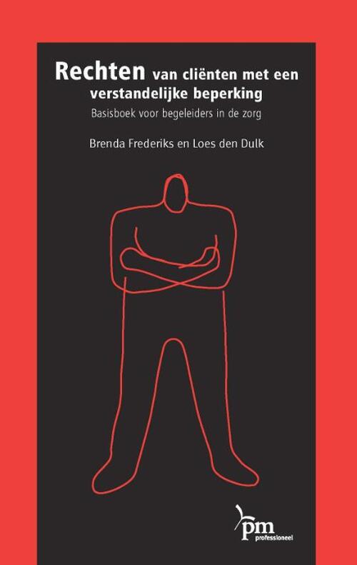 Rechten van clienten met een verstandelijke beperking -  B. Frederiks, L. den Dulk (ISBN: 9789024418220)