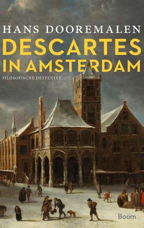 Descartes in Amsterdam -  Hans Dooremalen (ISBN: 9789024419685)