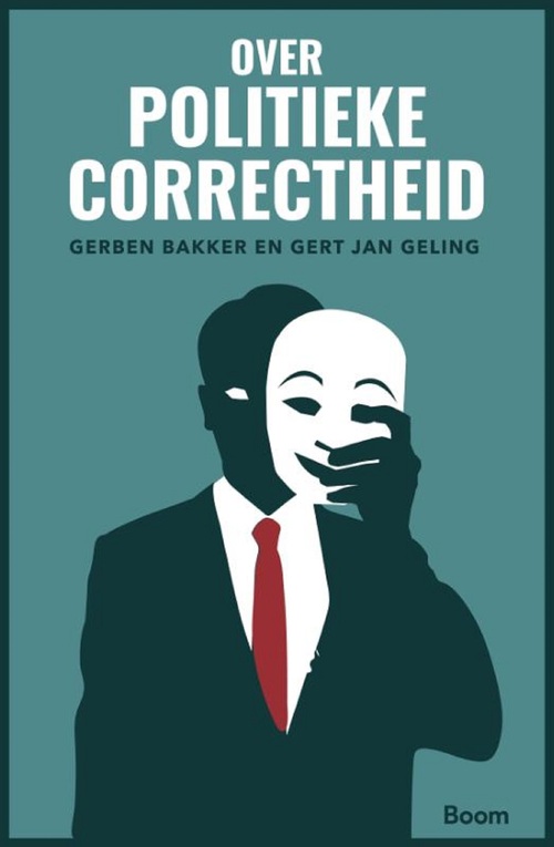 Over politieke correctheid -  Gerben Bakker, Gert-Jan Geling (ISBN: 9789024422692)