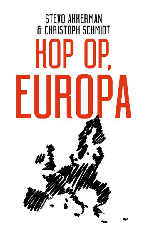 Kop op, Europa -  Christoph Schmidt, Stevo Akkerman (ISBN: 9789024424276)